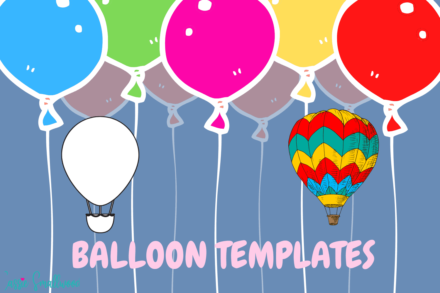 13 Cute Balloon Templates Free Printable Cassie Smallwood 13 Cute Balloon Templates Free Printable Cassie Smallwood