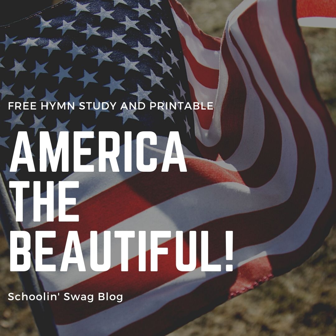 Hymn Study America The Beautiful The Schoolin Swag Blog Hymn Study America The Beautiful The Schoolin Swag Blog