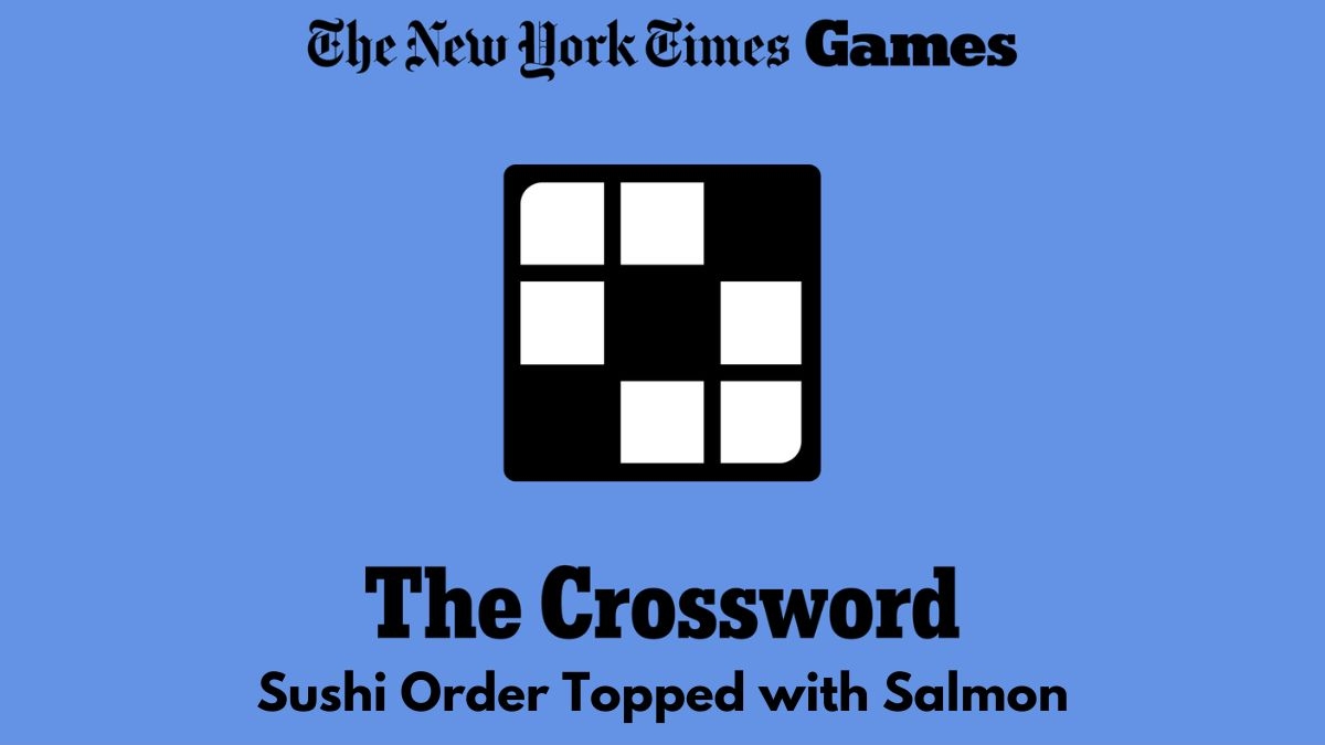 Sushi Order Topped With Salmon NYT Crossword Answer And Clues Power Up Gaming
