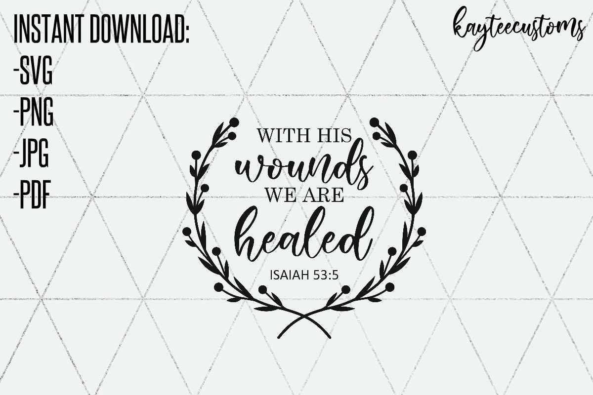 Isaiah 53 5 Christ SVG Bible Verse Svg Files Cut File Christian Printable Religious Quote Svg Jesus Inspirational Quote For Cricut Etsy Isaiah 53 5 Christ SVG Bible Verse Svg Files Cut File Christian Printable Religious Quote Svg Jesus Inspirational Quote For Cricut Etsy