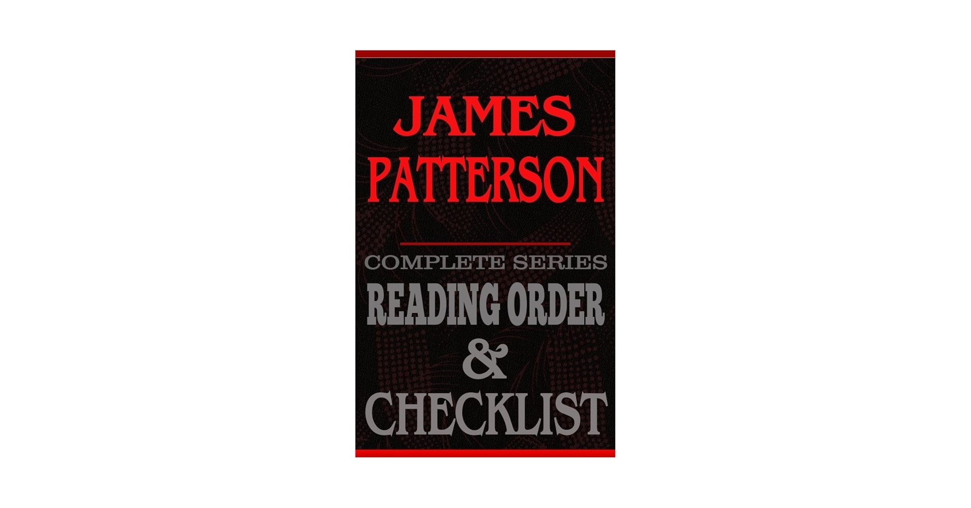 James Patterson Complete Series Reading Order Checklist Great Authors Reading Order Checklists Kindle Edition By Clarke T S Romance Kindle EBooks Amazon  James Patterson Complete Series Reading Order Checklist Great Authors Reading Order Checklists Kindle Edition By Clarke T S Romance Kindle EBooks Amazon