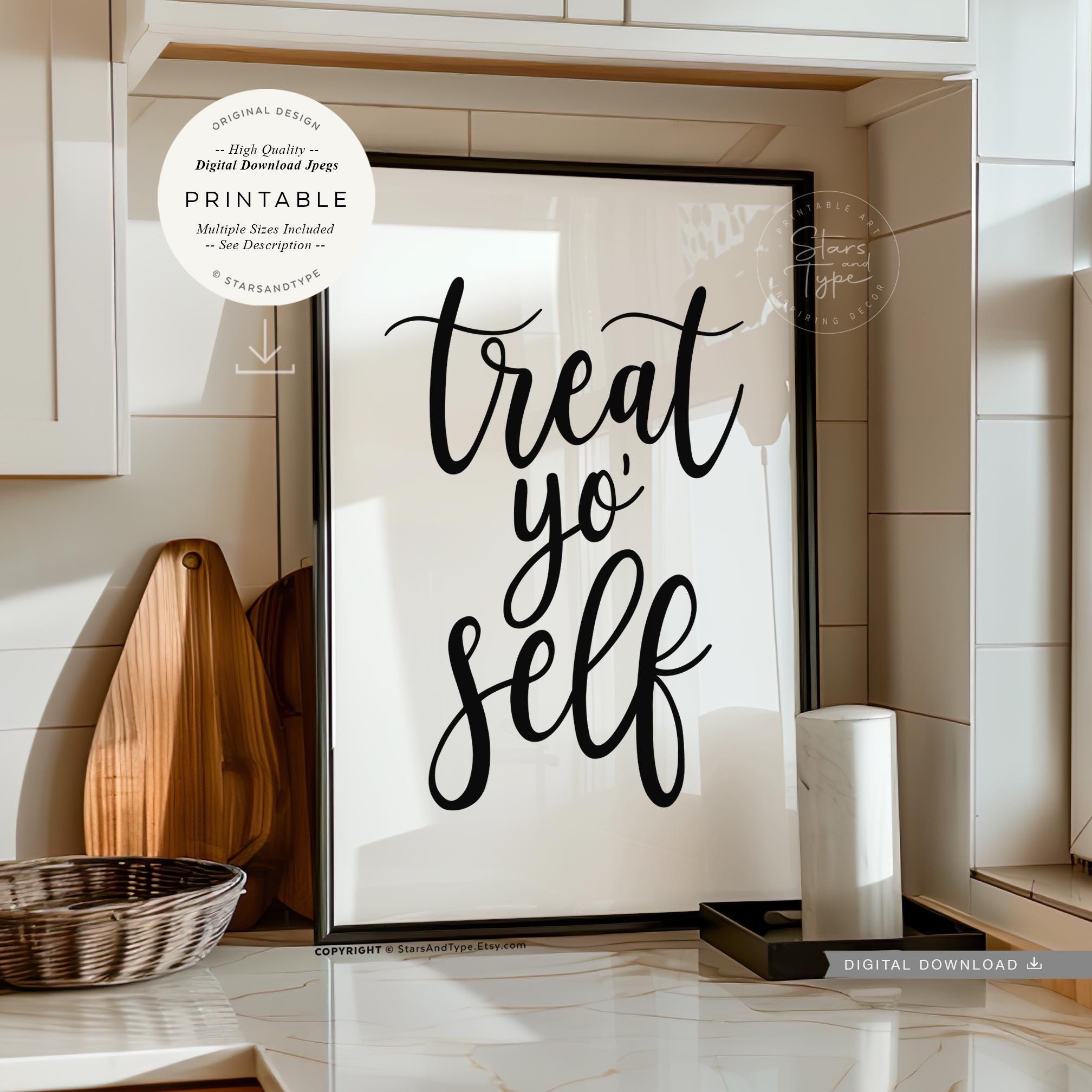 Treat Yo Self PRINTABLE Wall Art Fun Home Kitchen Decor Quote Digital DOWNLOAD Print Jpg Etsy Treat Yo Self PRINTABLE Wall Art Fun Home Kitchen Decor Quote Digital DOWNLOAD Print Jpg Etsy